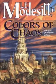 Colors of Chaos (Saga of Recluce #9)