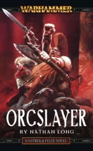 Orcslayer (Warhammer: Gotrex & Felix #8)