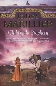 Child of the Prophecy (The Sevenwaters Trilogy #3)