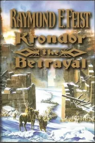 Krondor: The Betrayal (The Riftwar Legacy #1)