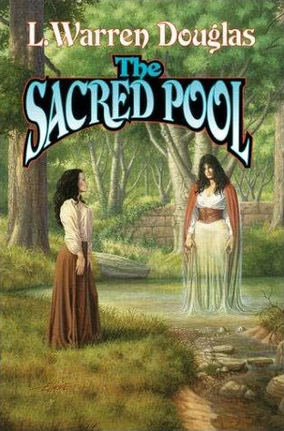 The Sacred Pool (The Sorceress's Tale #1) by L. Warren Douglas