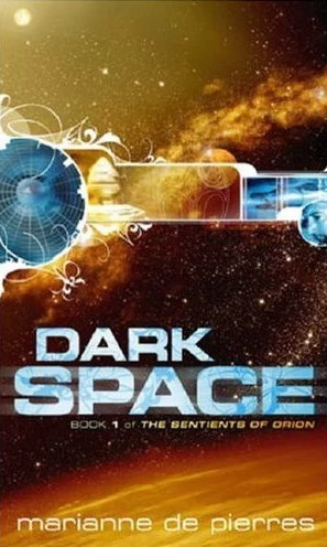 Dark Space (The Sentients of Orion #1) by Marianne de Pierres