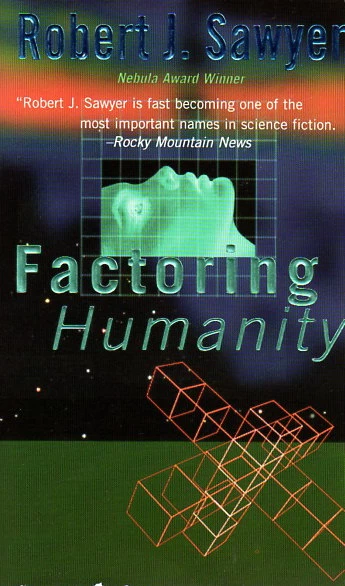 Factoring Humanity by Robert J. Sawyer