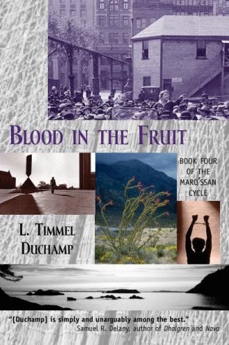 Blood in the Fruit (Marq'ssan Cycle #4) by L. Timmel Duchamp