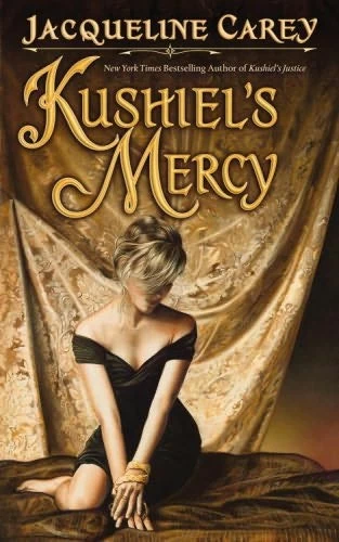 Kushiel's Mercy (Kushiel's Legacy #6) by Jacqueline Carey