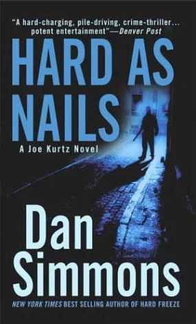 Hard as Nails (Joe Kurtz #3) by Dan Simmons