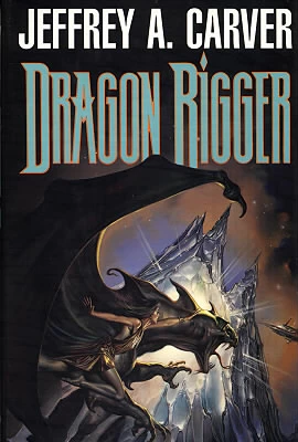 Dragon Rigger (Star Rigger #5) by Jeffrey A. Carver