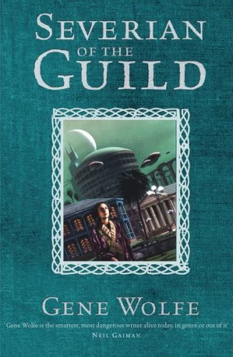 Severian of the Guild (The Book of the New Sun (omnibus editions)) by Gene Wolfe