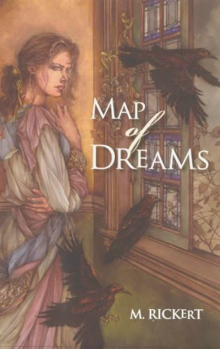 Map of Dreams by M. Rickert