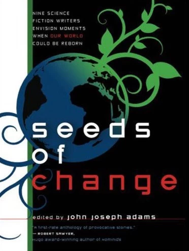 Seeds of Change by John Joseph Adams