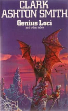 Genius Loci and Other Tales by Clark Ashton Smith