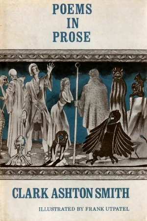 Poems in Prose by Clark Ashton Smith