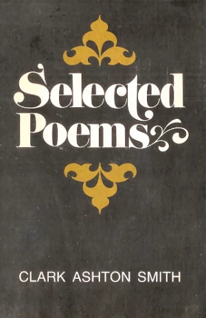 Selected Poems by Clark Ashton Smith