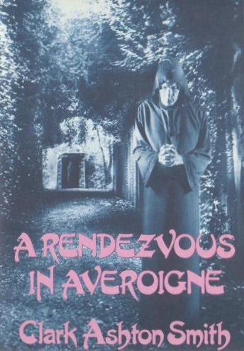 A Rendezvous in Averoigne by Clark Ashton Smith