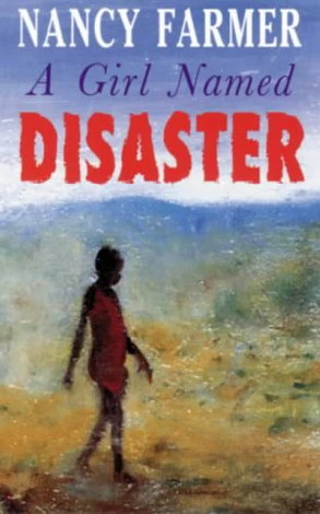 A Girl Named Disaster by Nancy Farmer