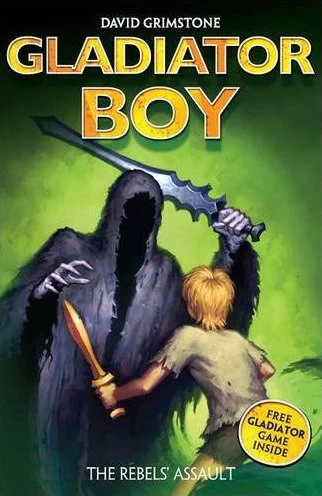 The Rebels' Assault (Gladiator Boy #2) by David Grimstone