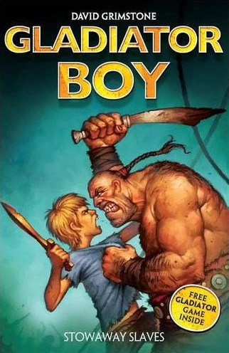 Stowaway Slaves (Gladiator Boy #3) by David Grimstone