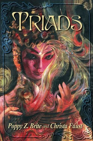 Triads by Poppy Z. Brite, Christa Faust