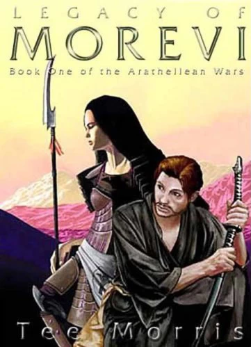 Legacy of Morevi (Arathallean Wars #1) by Tee Morris