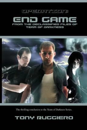 Operation: Endgame (Team of Darkness Chronicles #4) by Tony Ruggiero