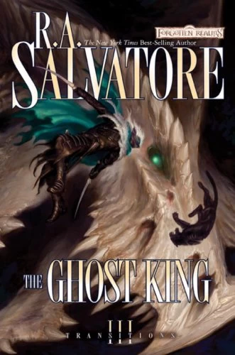 The Ghost King (Transitions #3) by R. A. Salvatore