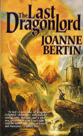 The Last Dragonlord (Dragonlord #1) by Joanne Bertin