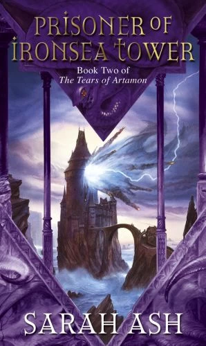 Prisoner of Ironsea Tower (The Tears of Artamon #2) by Sarah Ash