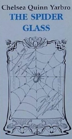 The Spider Glass (The Saint-Germain Cycle) by Chelsea Quinn Yarbro