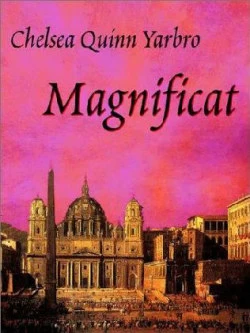 Magnificat by Chelsea Quinn Yarbro