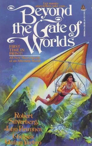 Beyond the Gate of Worlds by Chelsea Quinn Yarbro, John Brunner, Robert Silverberg