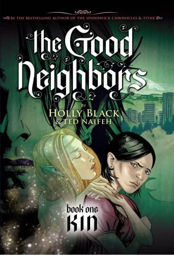 Kin (The Good Neighbors #1) by Holly Black, Ted Naifeh