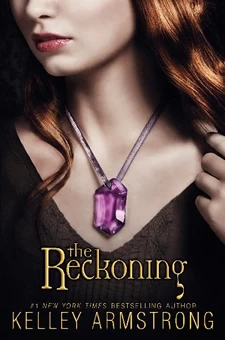 The Reckoning (Darkest Powers #3) by Kelley Armstrong