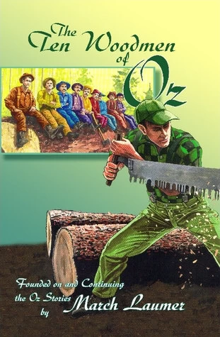 The Ten Woodmen of Oz (Oz) by March Laumer