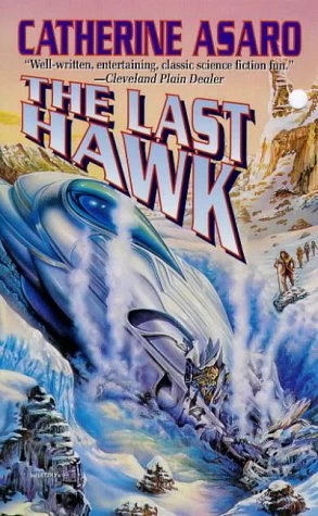 The Last Hawk (Saga of the Skolian Empire #3) by Catherine Asaro
