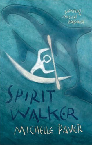 Spirit Walker (Chronicles of Ancient Darkness #2) by Michelle Paver