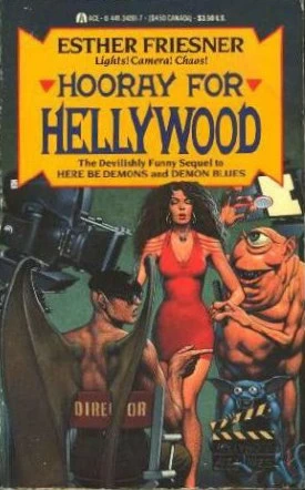Hooray for Hellywood (Demons #3) by Esther Friesner
