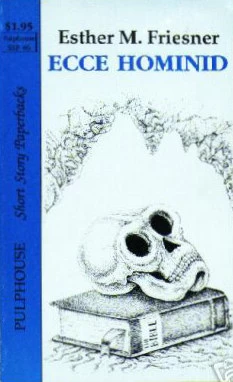 Ecce Hominid by Esther Friesner