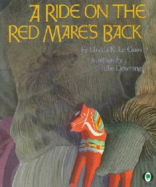 A Ride on the Red Mare's Back by Ursula K. Le Guin