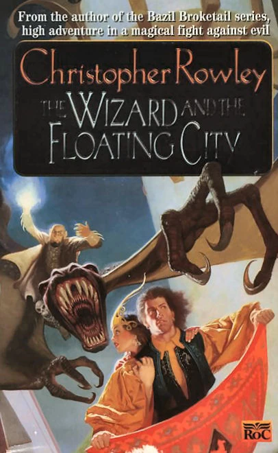 The Wizard and the Floating City (Bazil Broketail) by Christopher Rowley