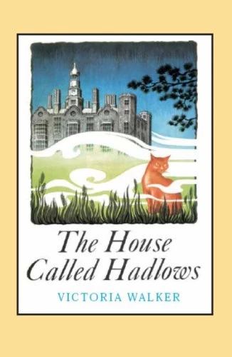 The House Called Hadlows by Victoria Walker