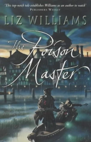 The Poison Master by Liz Williams