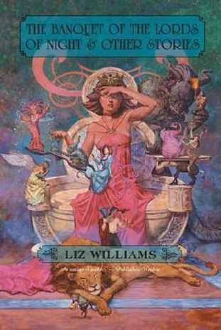 Banquet of the Lords of Night & Other Stories by Liz Williams
