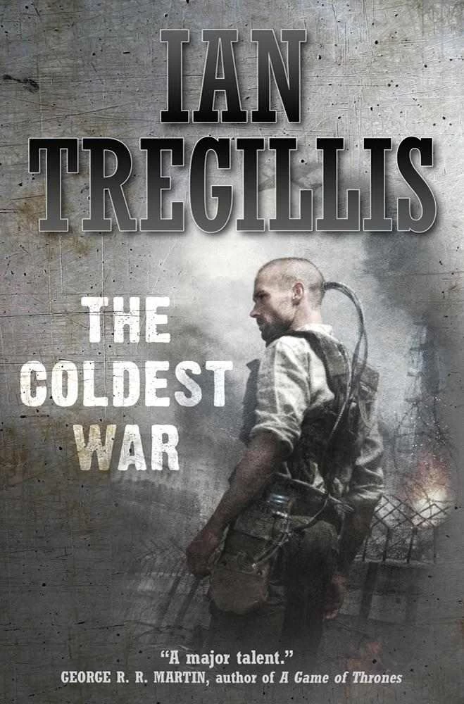 The Coldest War (The Milkweed Triptych #2) by Ian Tregillis
