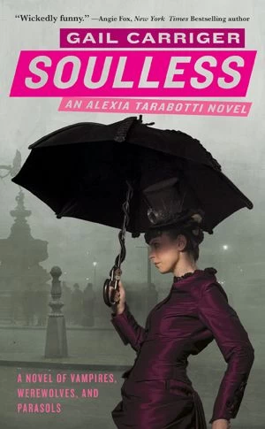 Soulless (The Parasol Protectorate #1) by Gail Carriger