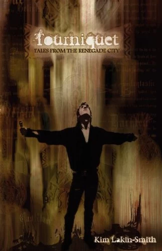 Tourniquet: Tales from the Renegade City