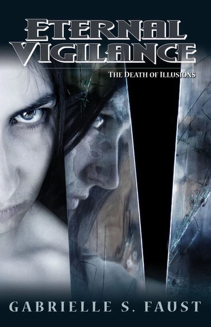 The Death of Illusions (Eternal Vigilance #2) by Gabrielle Faust
