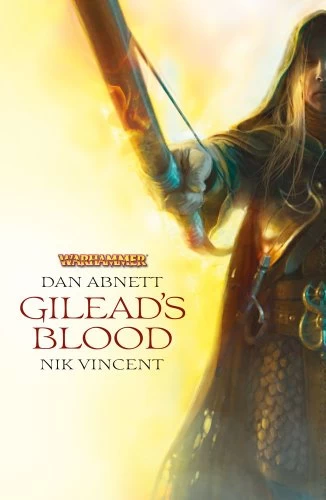 Gilead's Blood (Warhammer: Gilead Lothain #1) by Dan Abnett, Nik Vincent