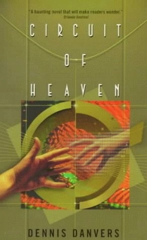 Circuit of Heaven (Circuit of Heaven #1) by Dennis Danvers
