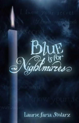 Blue Is for Nightmares (Blue Is for Nightmares #1) by Laurie Faria Stolarz