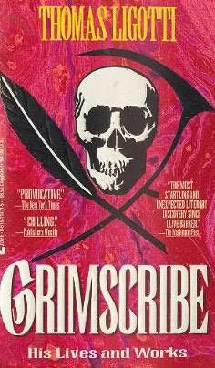 Grimscribe: His Lives and Works by Thomas Ligotti